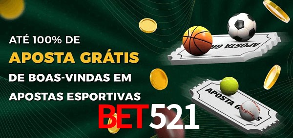 bet521 Ate 100% de Aposta Gratis