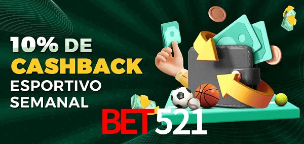 10% de bônus de cashback na bet521
